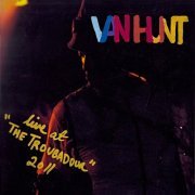 Van Hunt - Live at "The Troubador" 2011 (2024)