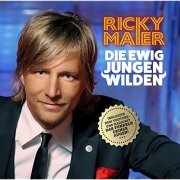 Ricky Maier - Die ewig jungen Wilden (2022)