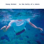 Danny Michel - In the Belly of a Whale (2001)