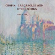 Noel Cuta - Chopin: Barcarolle and Other Works (2021)