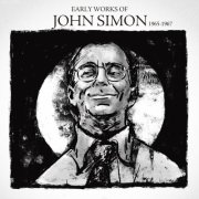 Various Artists - Early Works Of John Simon 1965-1967 (2025)