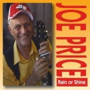 Joe Price - Rain or Shine (2009)