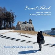 Sungmo Park, Shunji Hirota - Ernest Bloch: Suites for Solo Cello & Pieces for Cello and Piano (2025)