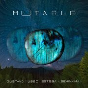 Gustavo Musso & Esteban Sehinkman - Mutable (2021) Hi-Res