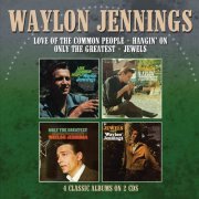 Waylon Jennings - Love Of The Common People + Hangin' On + Only The Greatest + Jewels (2022)