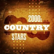 VA - 2000s Country Stars (2023)