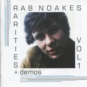 Rab Noakes – Demos & Rarities, Vol. 1 (2016)
