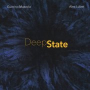 Guerino Mazzola, Alex Lubet - Deep State (2018) [Hi-Res]