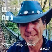 Wayne Ray Chavis - Lil Country Church (2021)