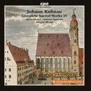 Gregor Meyer - Kuhnau: Complete Sacred Works, Vol. 4 (2019)