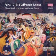 Claire Booth, Andrew Matthews-Owen - Paris 1913: L'offrande lyrique (2025) [Hi-Res]