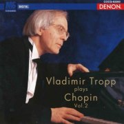 Vladimir Tropp - Plays Chopin Vol.2 (1999)
