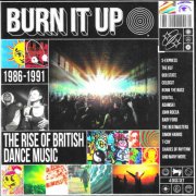 VA - Burn It Up: The Rise Of British Dance Music 1986-1991 (2025)