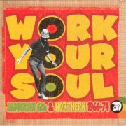 VA - Work Your Soul - Jamaican 60s & Northern 1966-74 (2003)