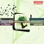 Sachio Fujioka - Yoshimatsu: Symphony No. 5, Atom Hearts Club Suite No. 2 & Prelude to the Celebration of Birds (2003) [Hi-Res]