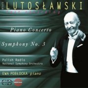 Ewa Poblocka, Polish Radio Symphonic Orchestra in Katowice & Witold Lutoslawski - Lutosławski: Piano Concerto & Symphony No. 3 (2004)