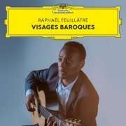 Raphaël Feuillâtre - Visages baroques (2023) [Hi-Res]