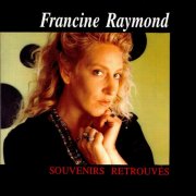 Francine Raymond - Souvenirs Retrouvés (1989)