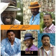 Take 6 - Feels Good (2006) FLAC