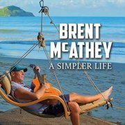 Brent Mcathey - A Simpler Life (2020)