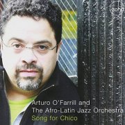 Afro-Latin Jazz Orchestra & Arturo O'Farrill - Song for Chico (2008)