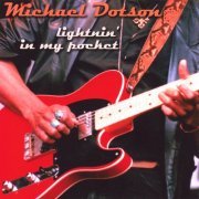 Michael Dotson - Lightnin' In My Pocket (2006)