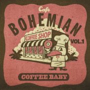 Various Artists - Cafe Bohemian: Vol. 1, Coffee Baby (2025)