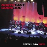 Steely Dan - NORTHEAST CORRIDOR: STEELY DAN LIVE (2021) [Hi-Res]