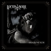 Locus Noir - Shadow Sun (2026) [Hi-Res]