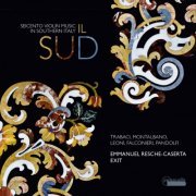 Exit & Emmanuel Resche-Caserta - Il Sud: Seicento Violin Music in Southern Italy (2020) [Hi-Res]