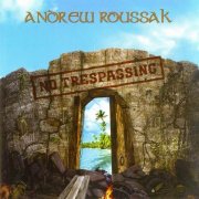 Andrew Roussak - No Trespassing (2007)