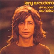 Leny Escudero - Vivre pour des idées  (1973/2002)