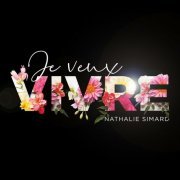 Nathalie Simard - Je veux vivre (2019)