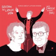 Inese Zandere, Raimonds Pauls, Youth Choir BALSIS - Songs About Latvian Rivers - Dziesmas par Latvijas upēm (2023) [Hi-Res]