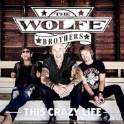 The Wolfe Brothers - This Crazy Life (2016) [Hi-Res]