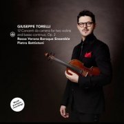 Pietro Battistoni & Rosso Verona Baroque Ensemble - Torelli: 12 Concerti da Camera for Two Violins and Basso Continuo, Op. 2 (2024) [Hi-Res]