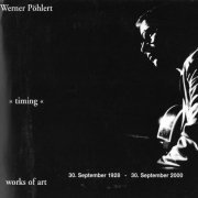Werner Pöhlert - "Timing" - Works Of Art (2000)