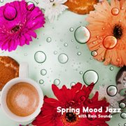 VA - Spring Mood Jazz with Rain Sounds: BGM for Cafe Bar, Restaurant and Relax (2023) Hi-Res