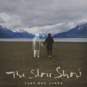 The Slow Show - Lust and Learn (2019) [Hi-Res]