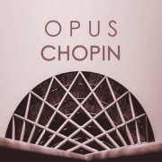 VA - Opus Chopin (2020)