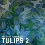 Rene Van Helsdingen - Tulips 2 (2024)