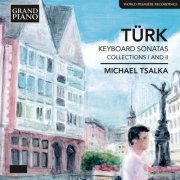 Michael Tsalka - Türk: Keyboard Sonatas Collections I & II (2012)