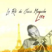 Django Reinhardt - Le Roi du Jazz Manouche: Live (Stereo Remaster) (2025) Hi Res