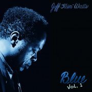 Jeff "Tain" Watts - Blue, Vol. 1 (2015)