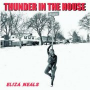 Eliza Neals - Thunder In The House (2026)