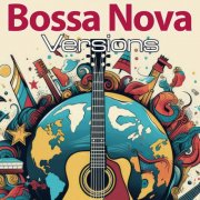 Bossa Nova Covers - Music Hits in Bossa Nova Versions (2024)