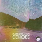 Corrupted Mind - Echoes (2025)