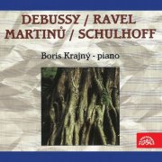 Boris Krajný - Debussy, Ravel, Martinů, Schulhoff: Piano Works (1997)