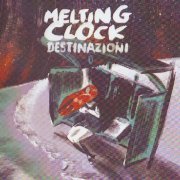 Melting Clock - Destinazioni (2019)