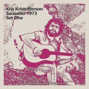 Kris Kristofferson - Sausalito 1973 Set One - Live American Radio Broadcast (Live) (2022)